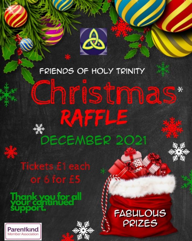 Friends of Holy Trinity Christmas Raffle will take place on Friday 17th December.